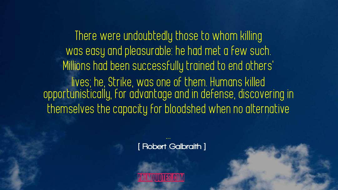 Robert Galbraith Quotes: There were undoubtedly those to