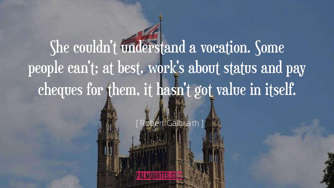 Robert Galbraith Quotes: She couldn't understand a vocation.