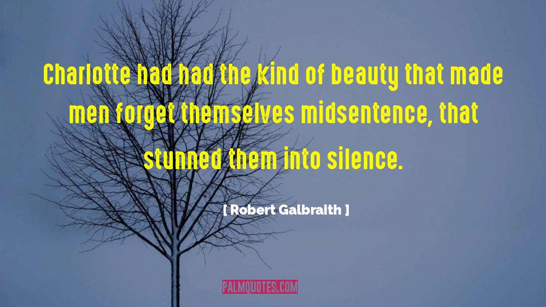 Robert Galbraith Quotes: Charlotte had had the kind
