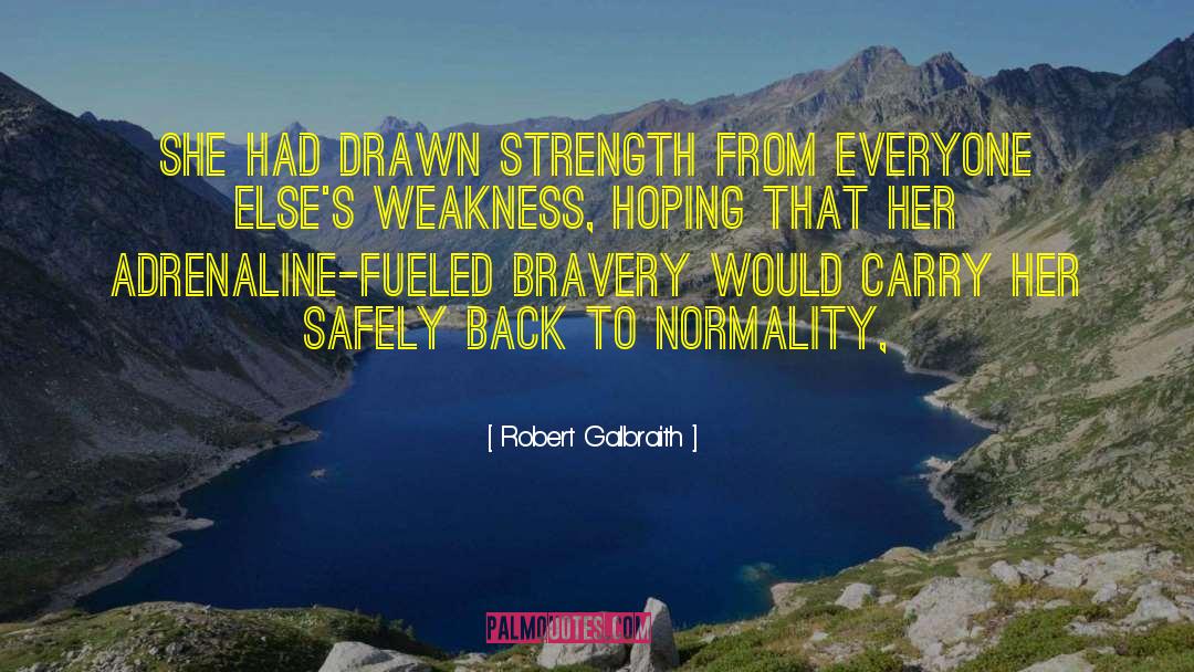 Robert Galbraith Quotes: She had drawn strength from