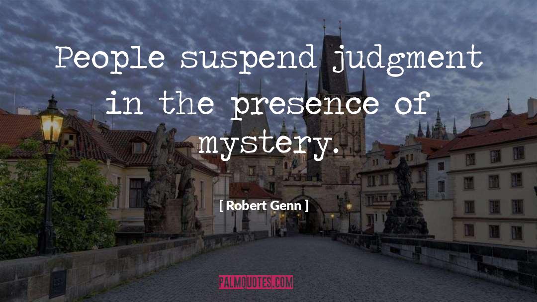 Robert Genn Quotes: People suspend judgment in the