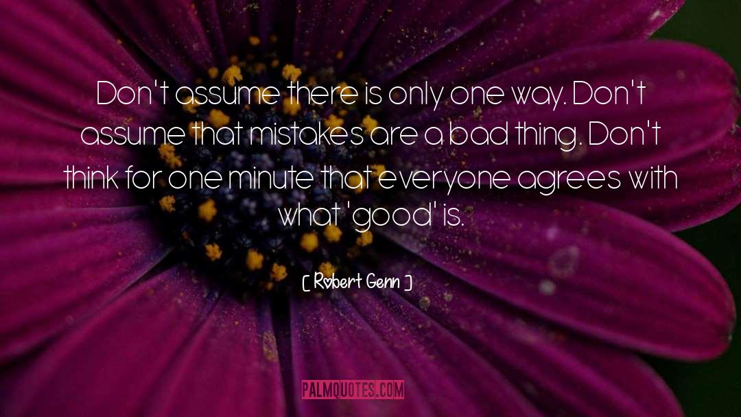 Robert Genn Quotes: Don't assume there is only