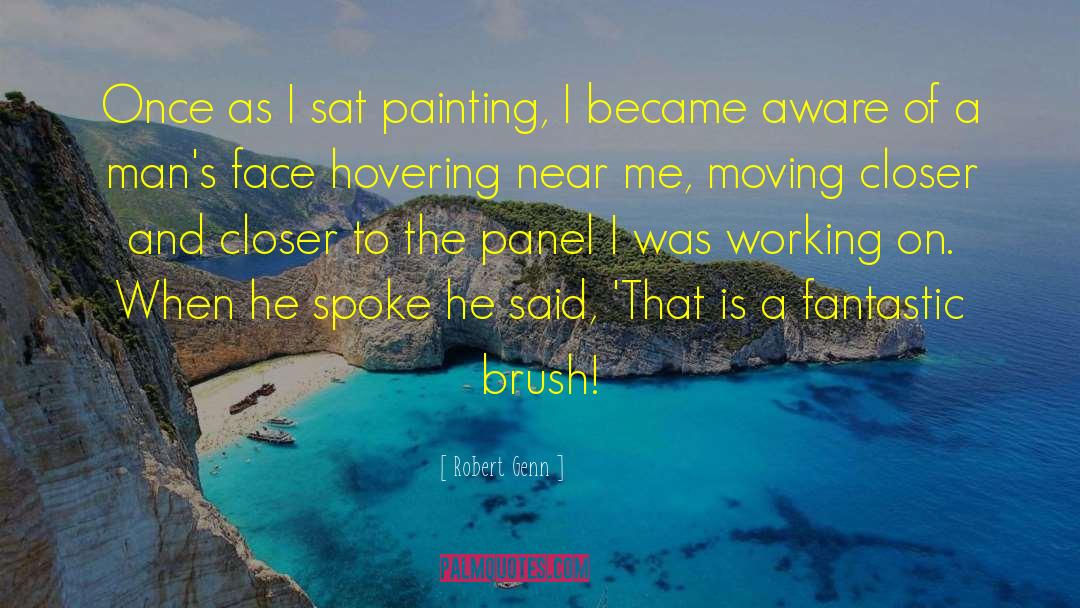 Robert Genn Quotes: Once as I sat painting,