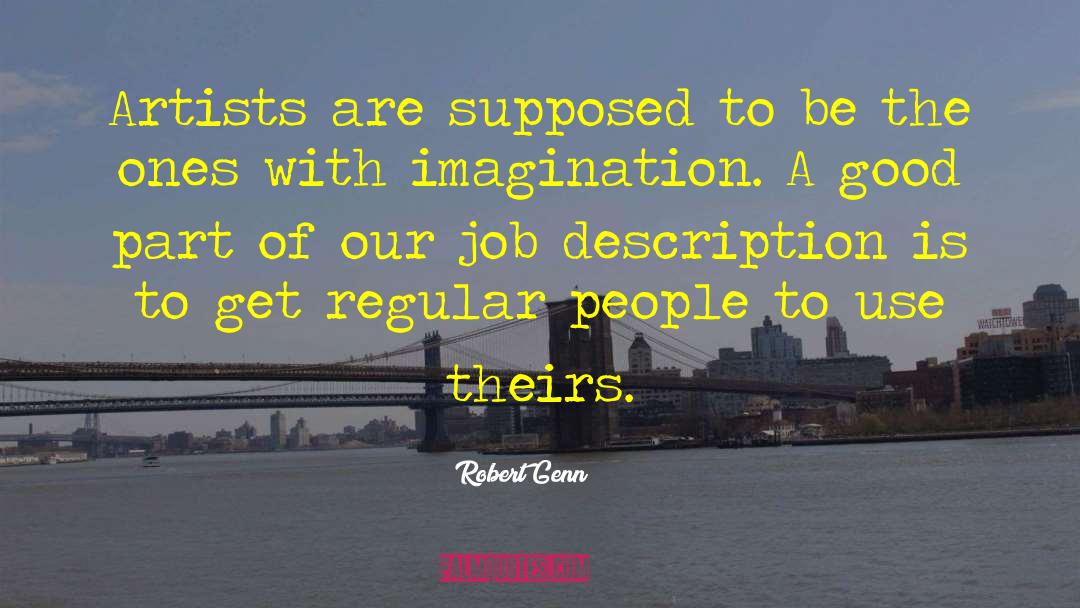 Robert Genn Quotes: Artists are supposed to be