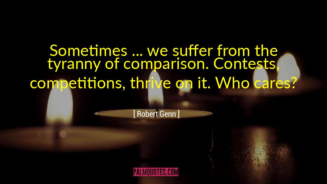 Robert Genn Quotes: Sometimes ... we suffer from