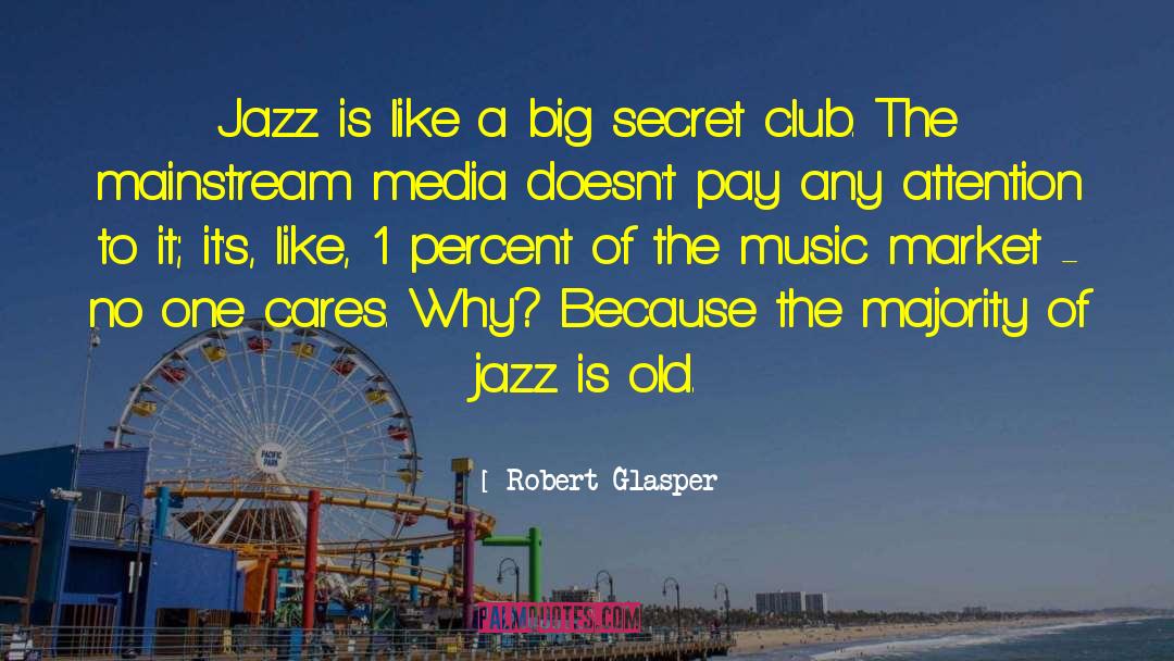 Robert Glasper Quotes: Jazz is like a big