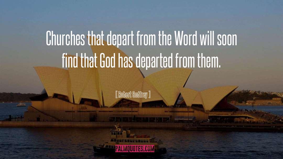 Robert Godfrey Quotes: Churches that depart from the