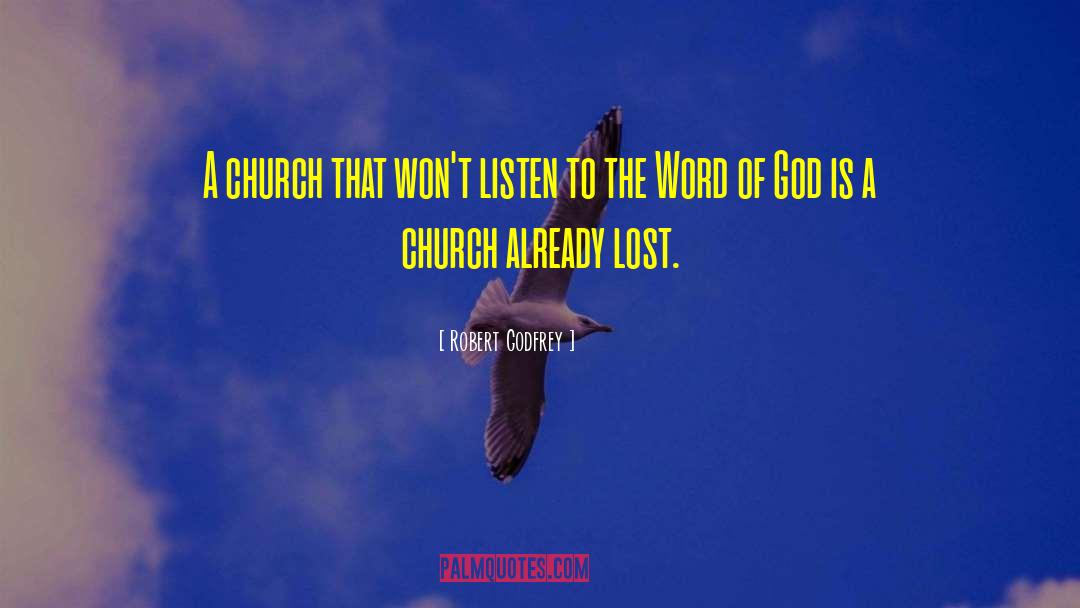 Robert Godfrey Quotes: A church that won't listen