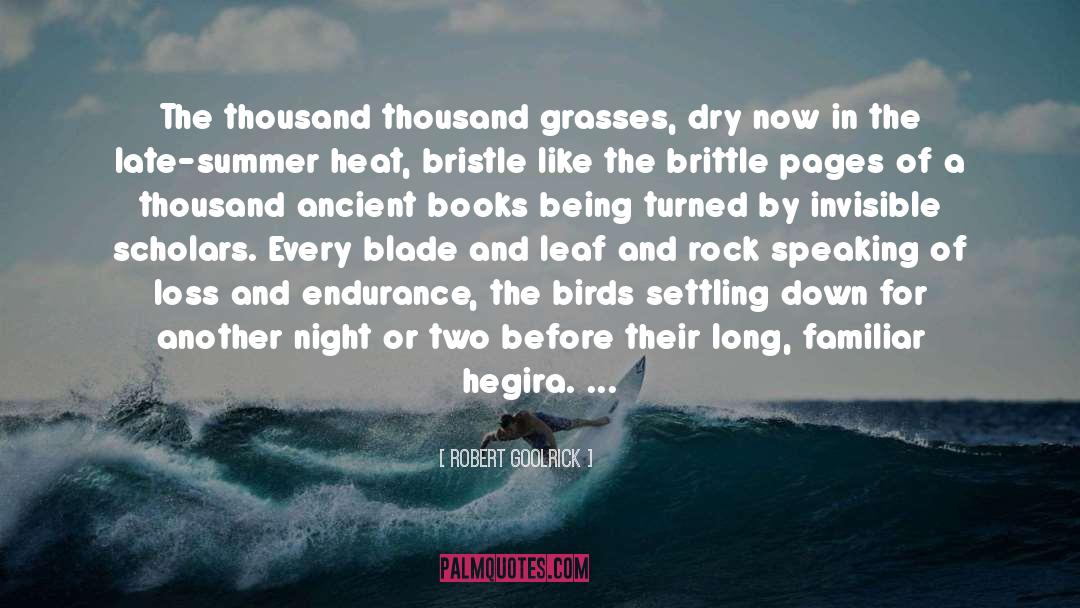 Robert Goolrick Quotes: The thousand thousand grasses, dry