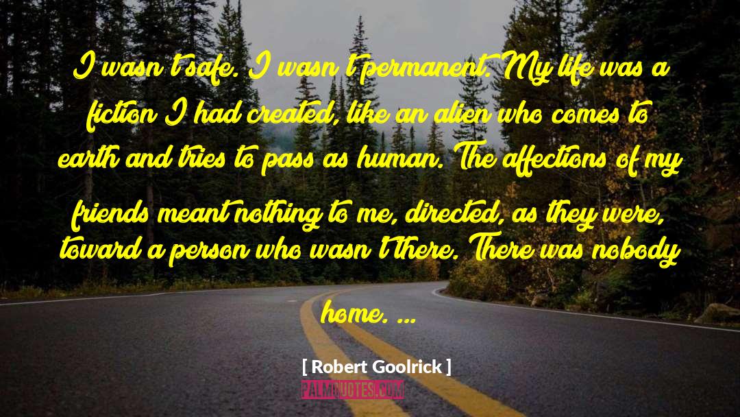 Robert Goolrick Quotes: I wasn't safe. I wasn't