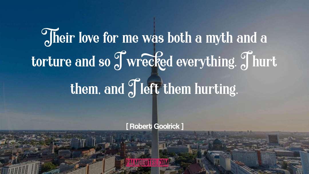 Robert Goolrick Quotes: Their love for me was