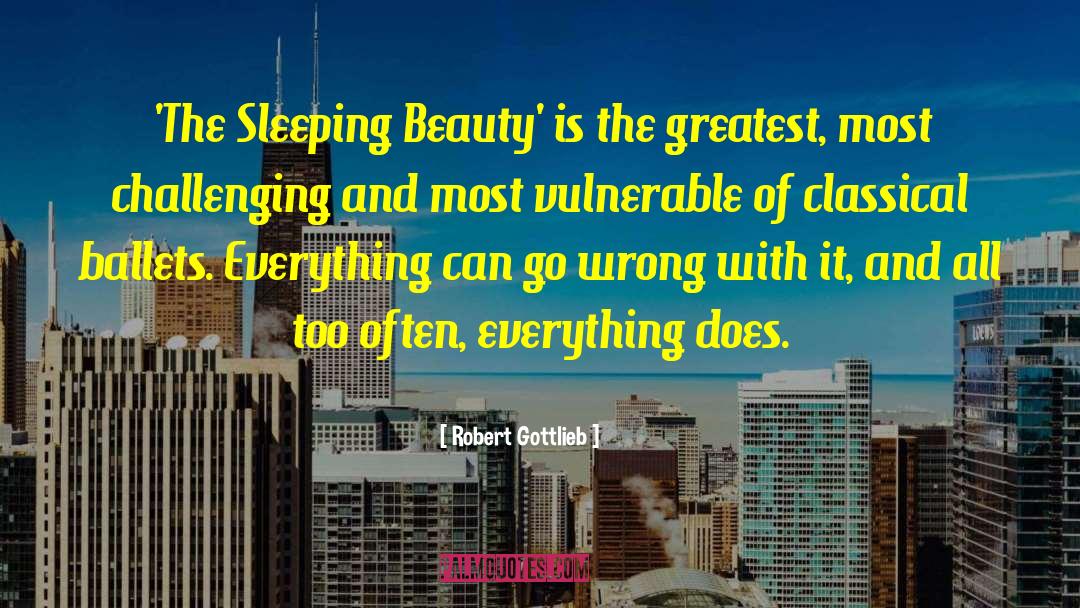Robert Gottlieb Quotes: 'The Sleeping Beauty' is the