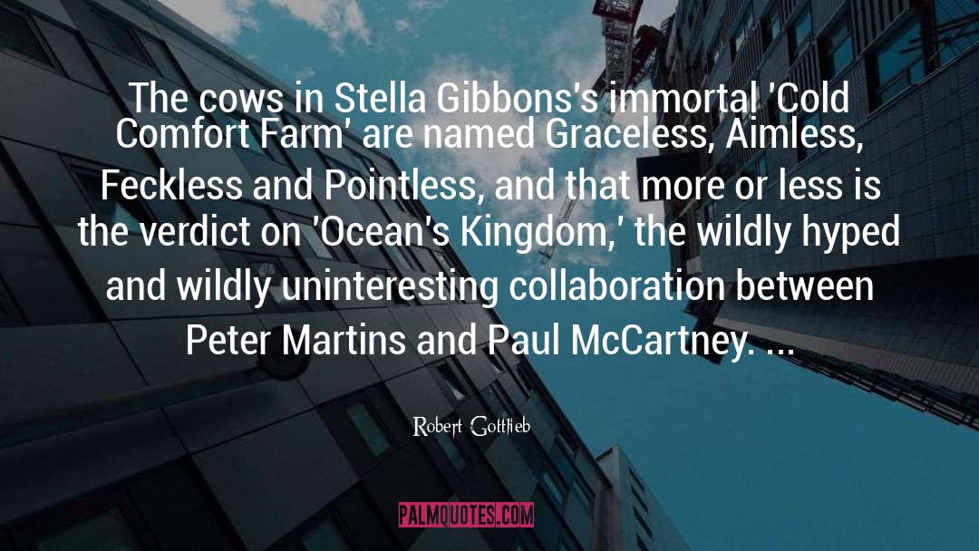 Robert Gottlieb Quotes: The cows in Stella Gibbons's