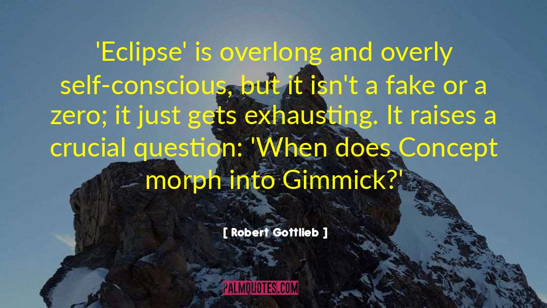 Robert Gottlieb Quotes: 'Eclipse' is overlong and overly