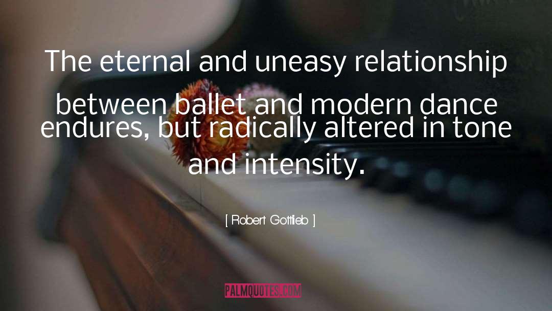 Robert Gottlieb Quotes: The eternal and uneasy relationship