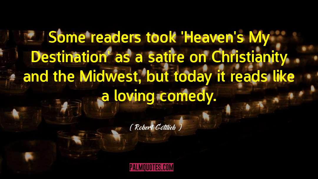 Robert Gottlieb Quotes: Some readers took 'Heaven's My