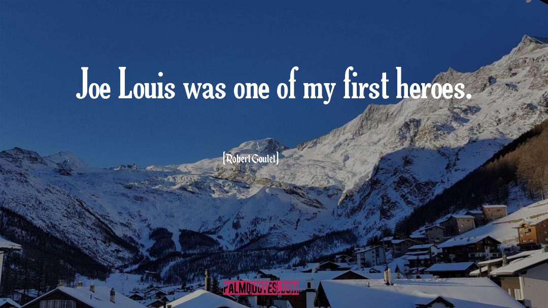 Robert Goulet Quotes: Joe Louis was one of