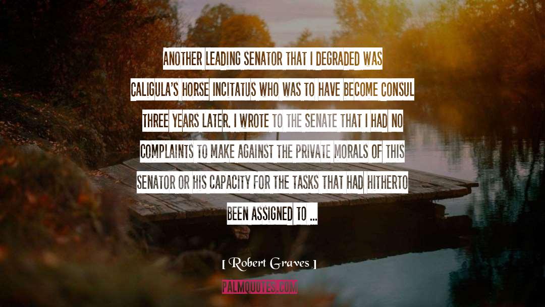 Robert Graves Quotes: Another leading senator that I