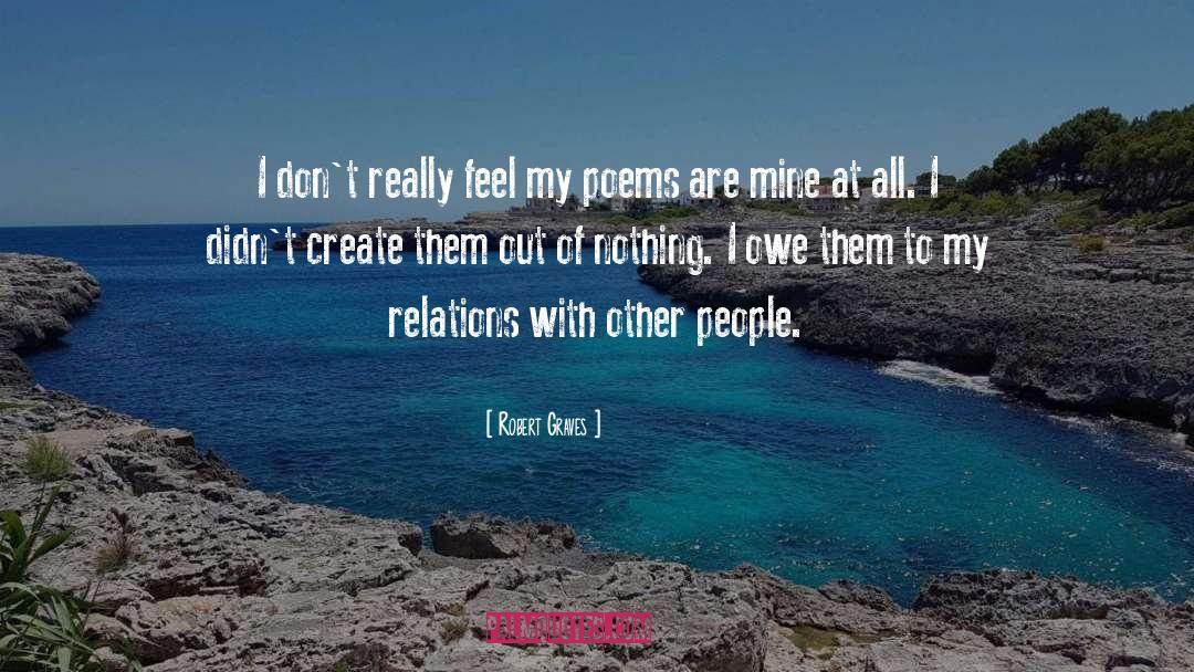 Robert Graves Quotes: I don't really feel my