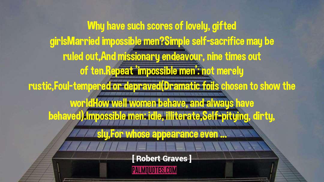 Robert Graves Quotes: Why have such scores of