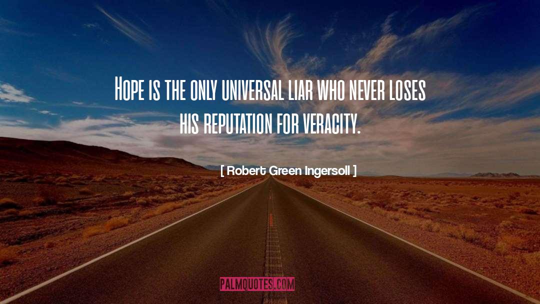 Robert Green Ingersoll Quotes: Hope is the only universal