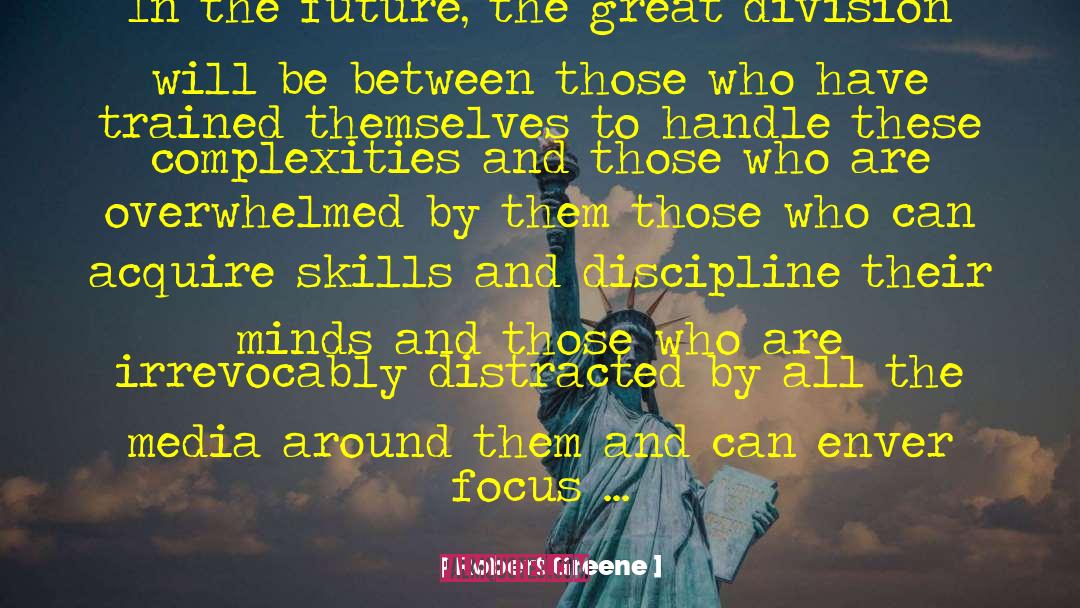 Robert Greene Quotes: In the future, the great