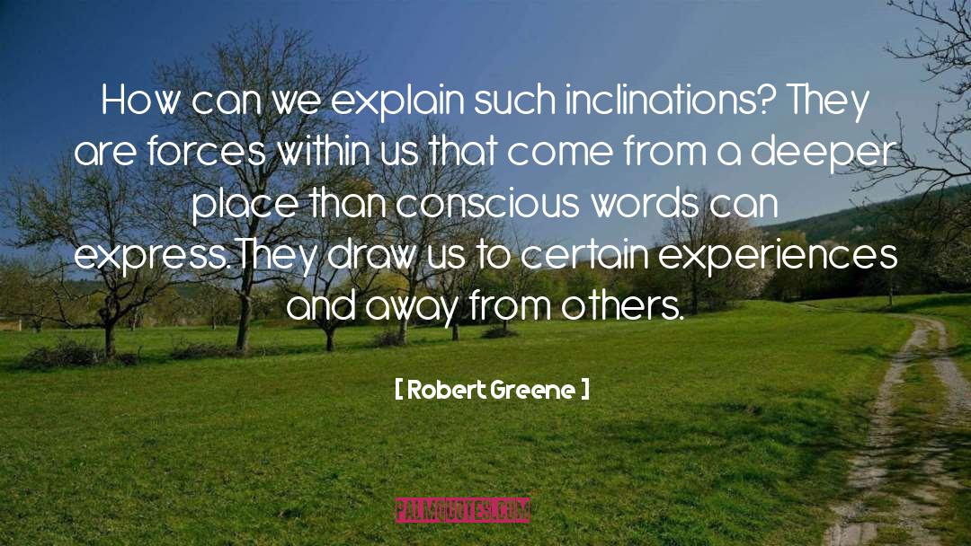 Robert Greene Quotes: How can we explain such