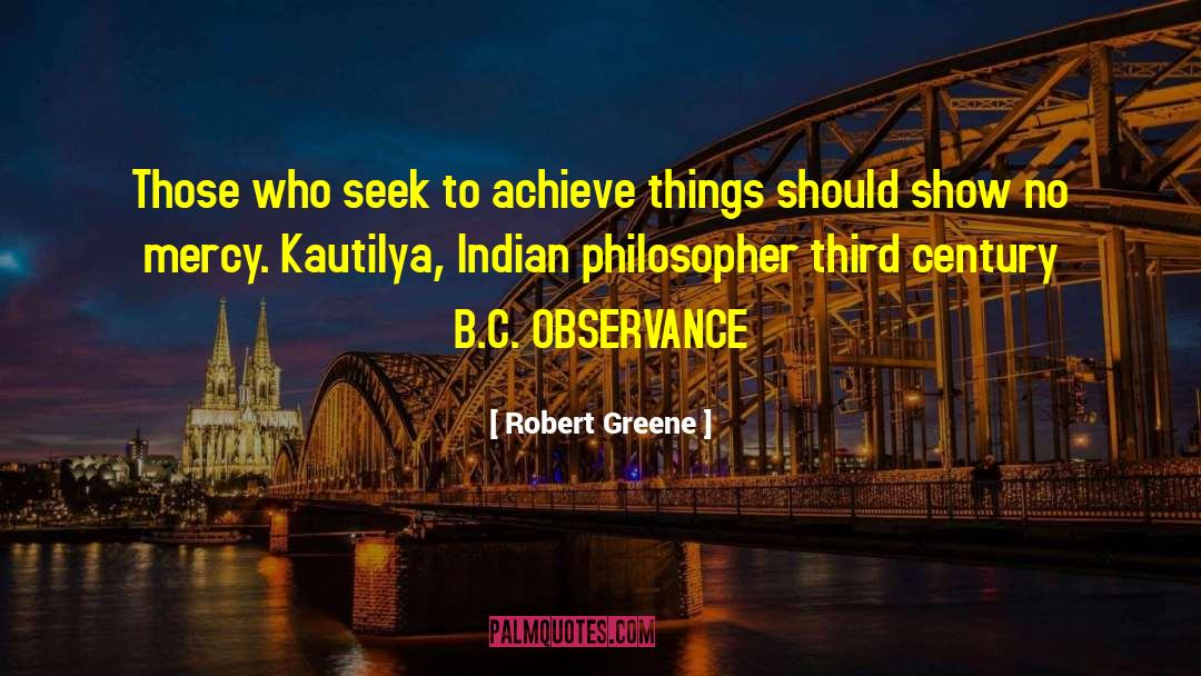 Robert Greene Quotes: Those who seek to achieve