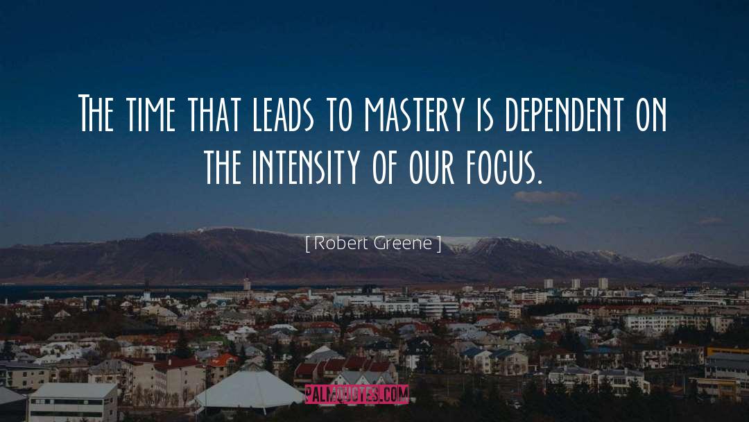 Robert Greene Quotes: The time that leads to