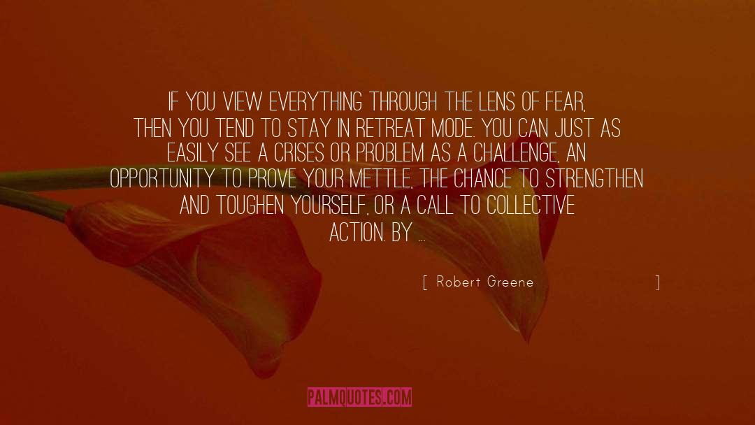 Robert Greene Quotes: If you view everything through
