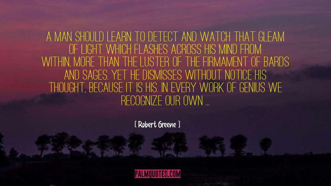 Robert Greene Quotes: A man should learn to