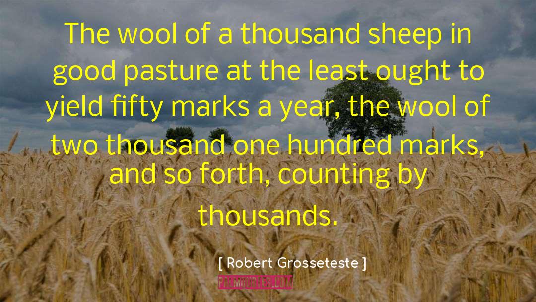 Robert Grosseteste Quotes: The wool of a thousand