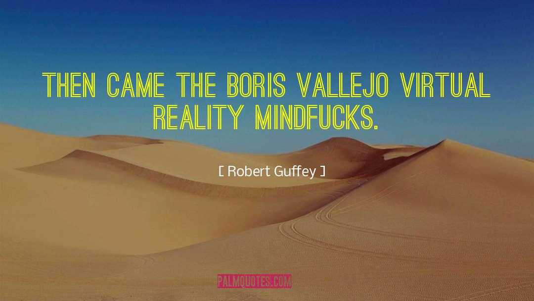 Robert Guffey Quotes: Then came the Boris Vallejo