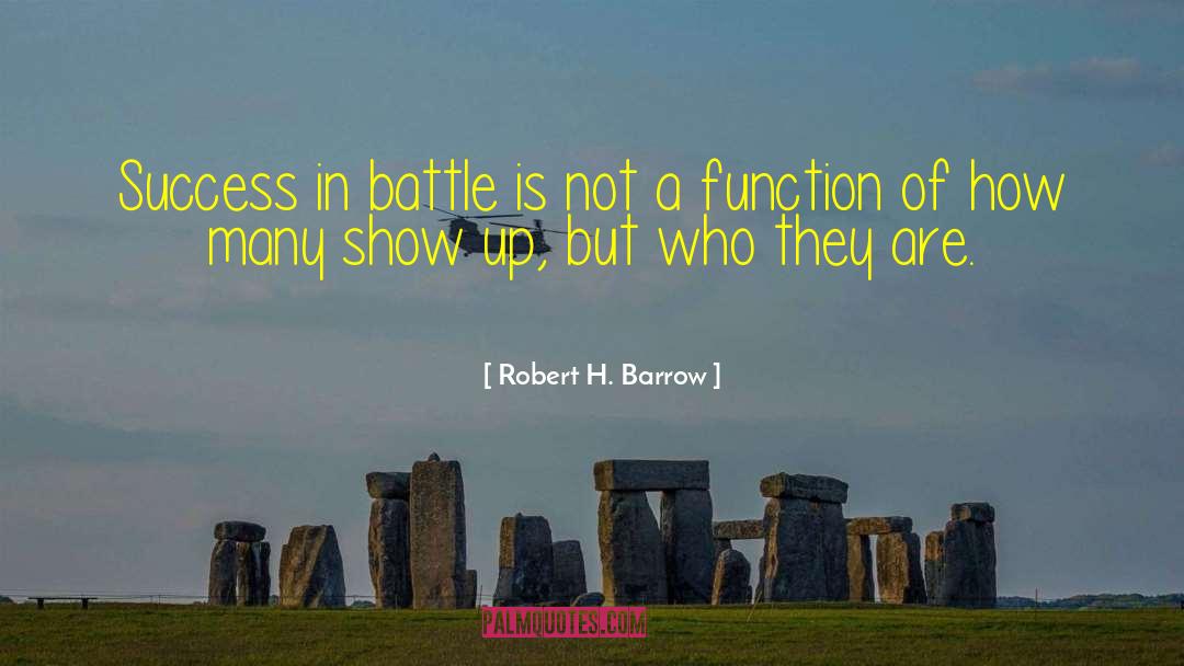 Robert H. Barrow Quotes: Success in battle is not