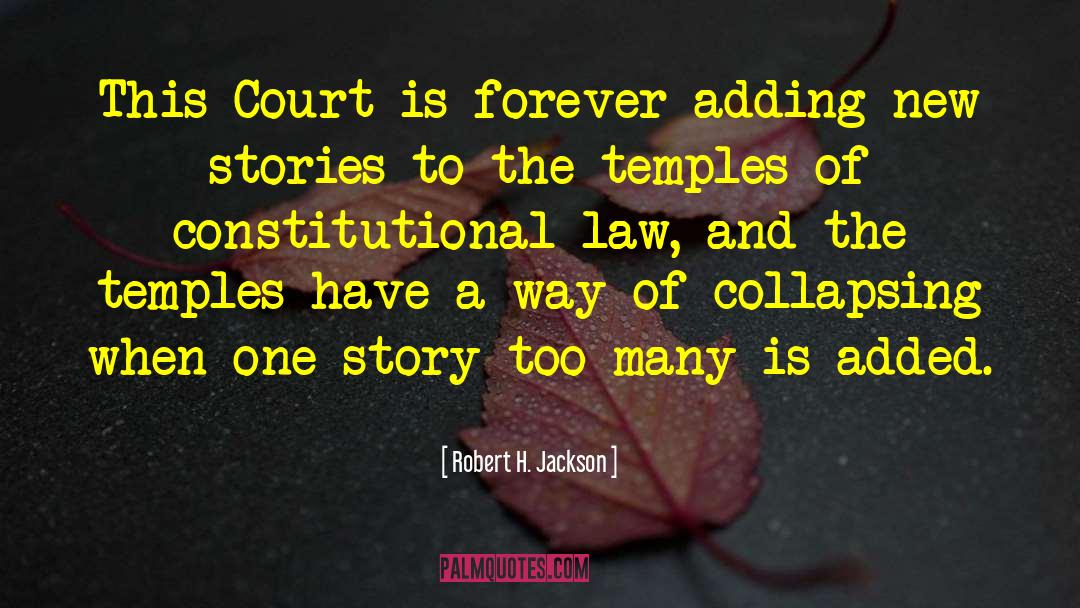Robert H. Jackson Quotes: This Court is forever adding