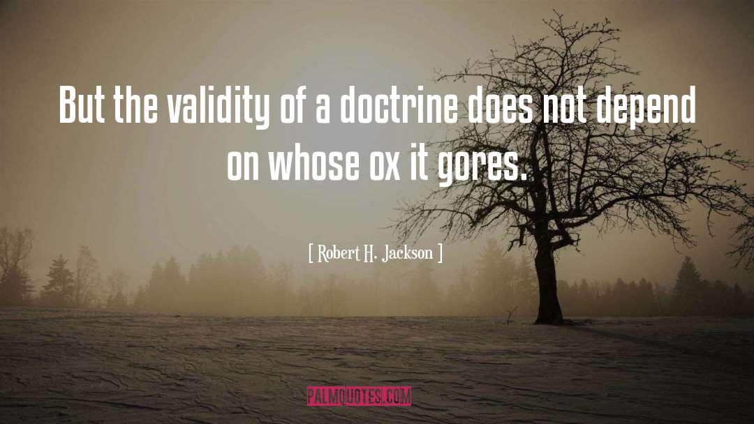 Robert H. Jackson Quotes: But the validity of a