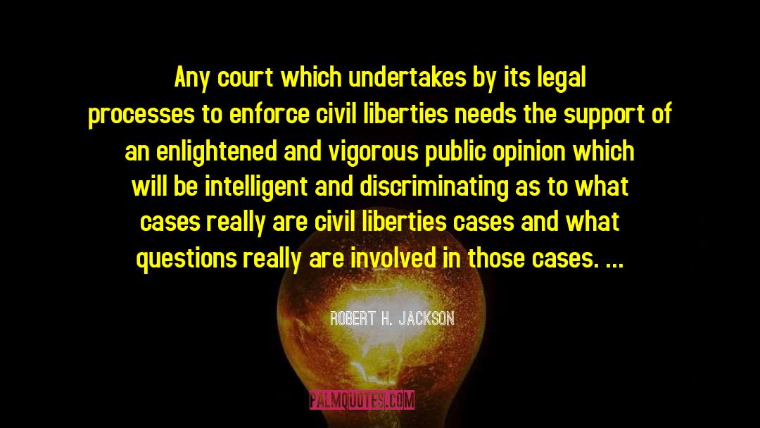 Robert H. Jackson Quotes: Any court which undertakes by