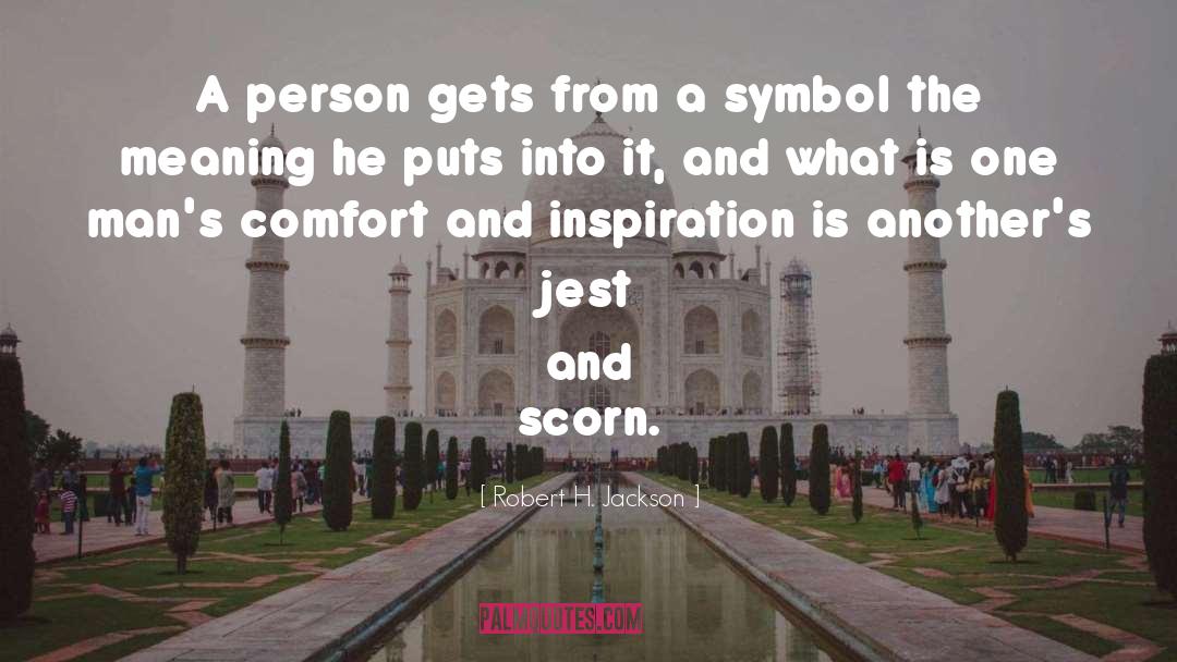 Robert H. Jackson Quotes: A person gets from a