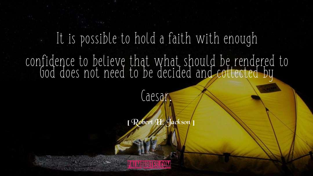 Robert H. Jackson Quotes: It is possible to hold