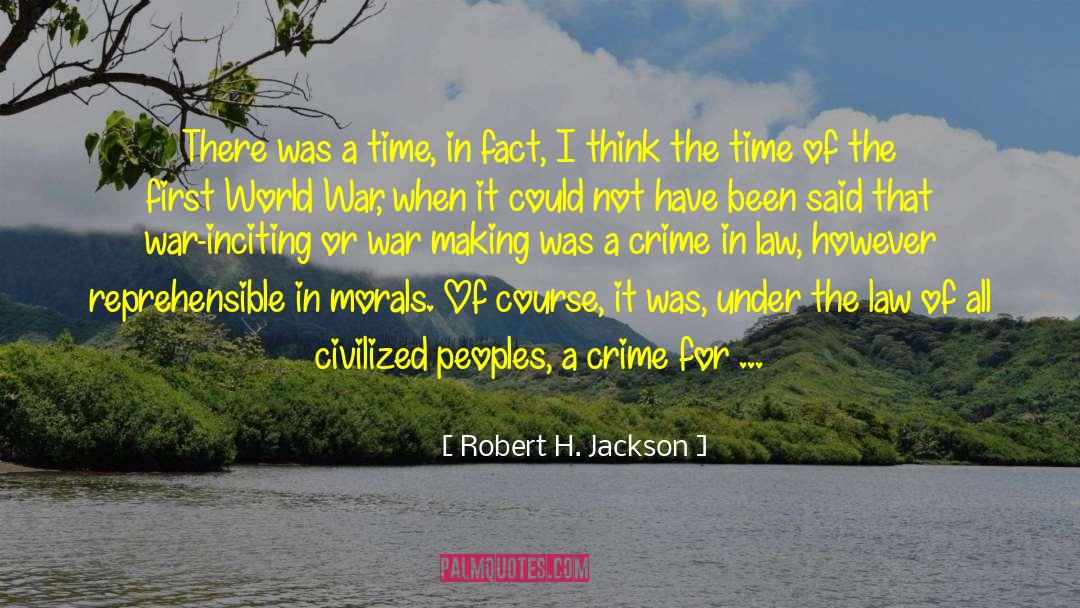 Robert H. Jackson Quotes: There was a time, in