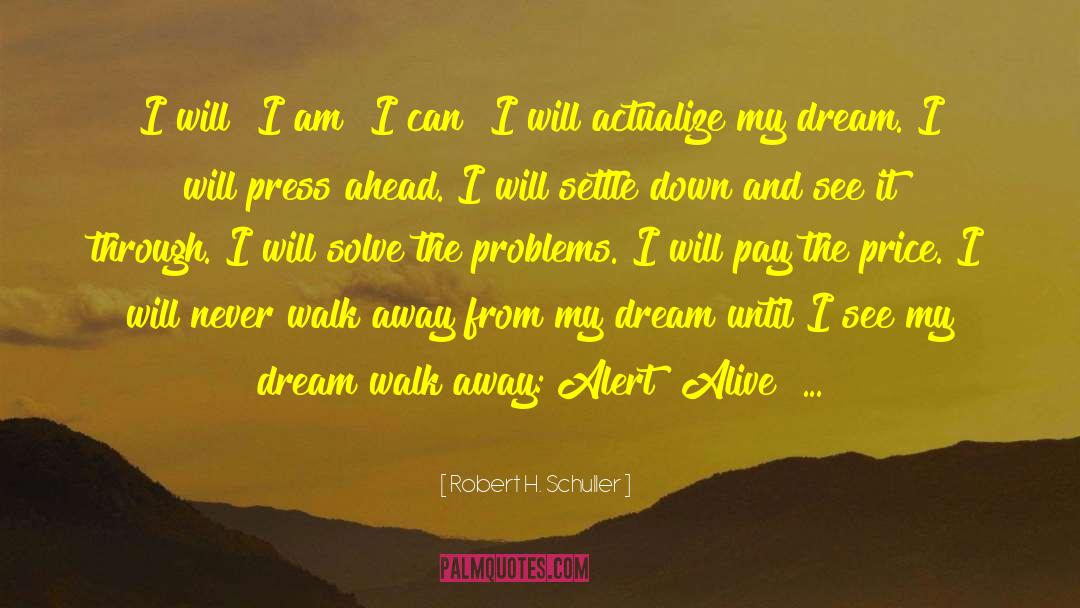 Robert H. Schuller Quotes: I will! I am! I