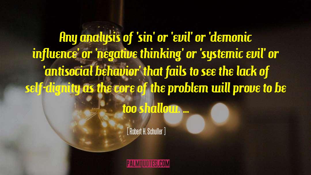 Robert H. Schuller Quotes: Any analysis of 'sin' or