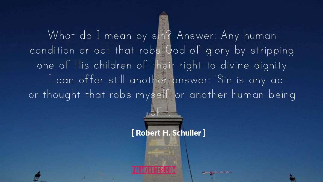 Robert H. Schuller Quotes: What do I mean by