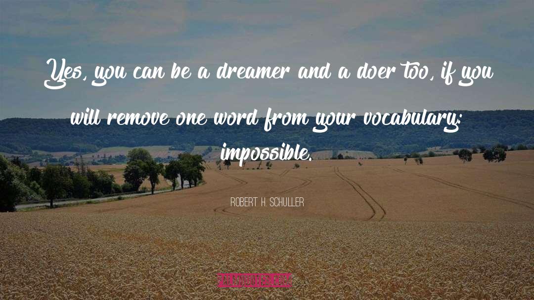 Robert H. Schuller Quotes: Yes, you can be a