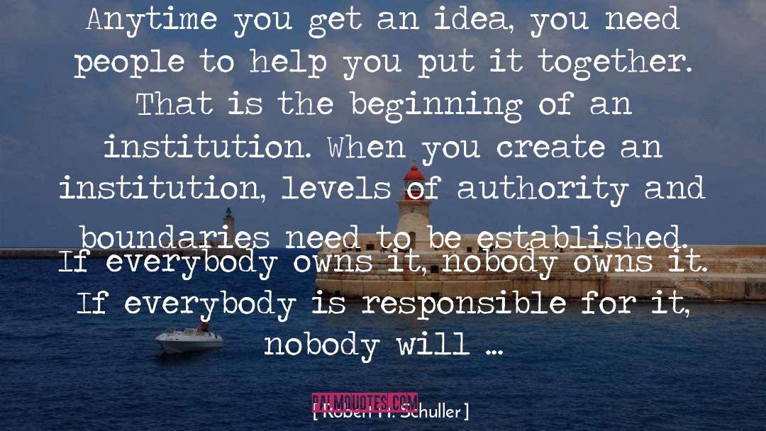 Robert H. Schuller Quotes: Anytime you get an idea,