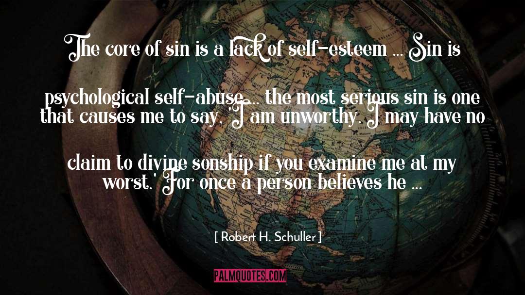 Robert H. Schuller Quotes: The core of sin is