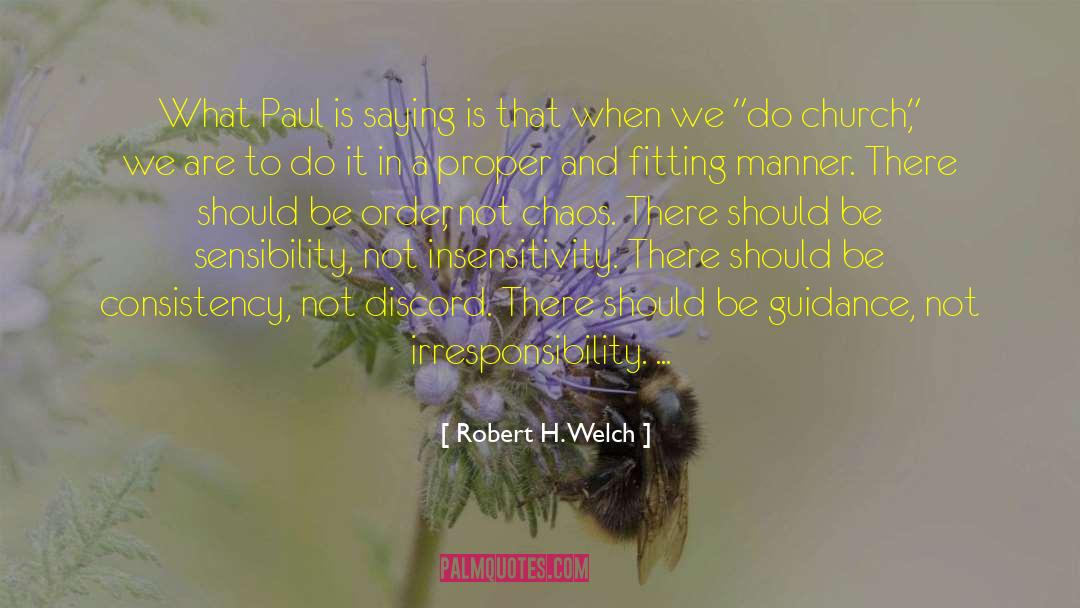 Robert H. Welch Quotes: What Paul is saying is