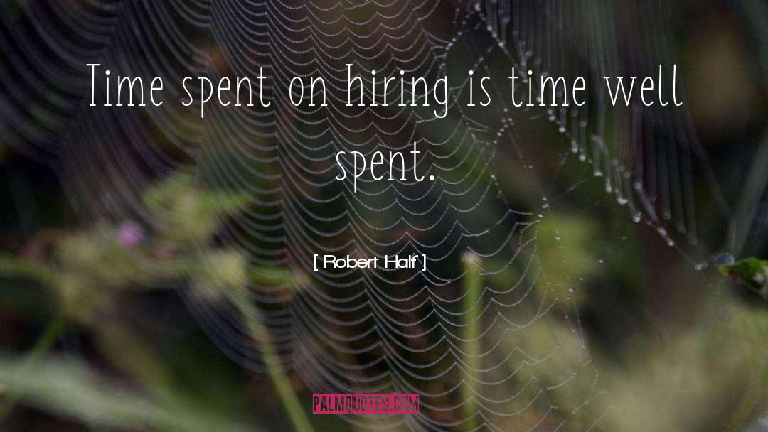 Robert Half Quotes: Time spent on hiring is