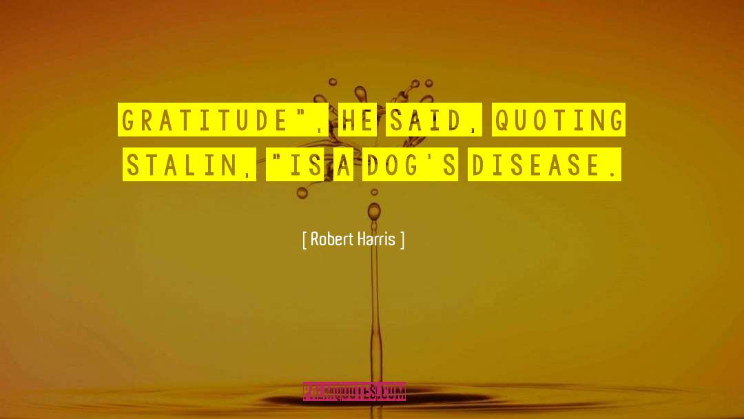 Robert Harris Quotes: Gratitude