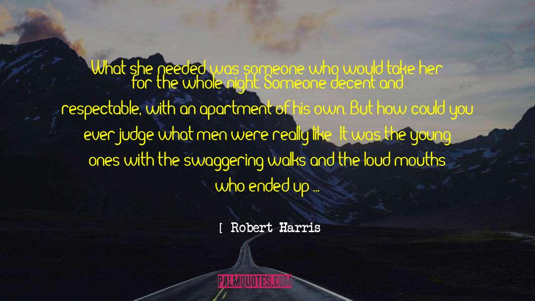Robert Harris Quotes: What she needed was someone